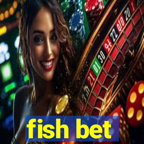 fish bet